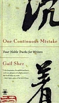 One Continuous Mistake : Four Noble Truths for Writers (Paperback)