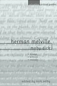 Herman Melville: Moby-Dick: Essays, Articles, Reviews (Paperback)