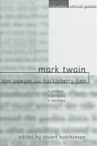 Mark Twain: Tom Sawyer and Huckleberry Finn: Essays, Articles, Reviews (Paperback)