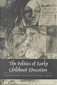 The Politics of Early Childhood Education: Third Printing (Paperback, 3, Revised)