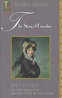The Story of Ernestine: An MLA Translation (Paperback, Critical)