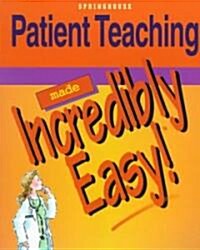 Patient Teaching Made Incredibly Easy! (Paperback)