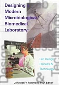 Designing a Modern Microbiological/Biomedical Laboratory (Paperback)