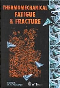 Thermomechanical Fatigue and Fracture (Hardcover)