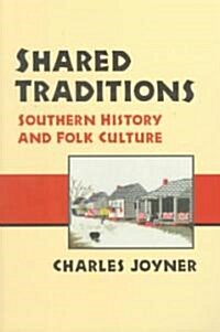 Shared Traditions: Southern History & Folk Culture (Paperback)