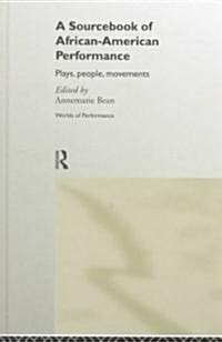 A Sourcebook on African-American Performance : Plays, People, Movements (Hardcover)