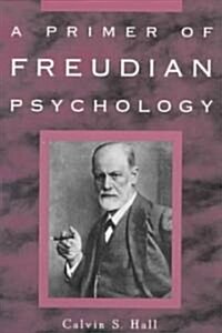 A Primer of Freudian Psychology (Paperback)
