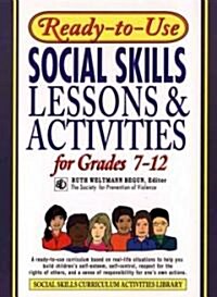 Ready-To-Use Social Skills Lessons and Activities for Grades 7 - 12 (Paperback)