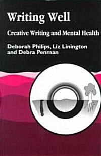 Writing Well: Creative Writing and Mental Health (Paperback)