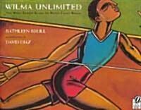 [중고] Wilma Unlimited: How Wilma Rudolph Became the Worlds Fastest Woman (Paperback)