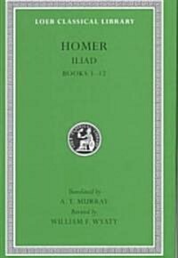 Iliad, Volume I: Books 1-12 (Hardcover, 2)