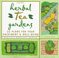 Herbal Tea Gardens: 22 Plans for Your Enjoyment & Well-Being (Paperback)