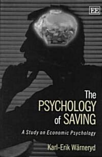 The Psychology of Saving : A Study on Economic Psychology (Hardcover)