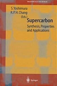 Supercarbon: Synthesis, Properties and Applications (Hardcover, 1998)
