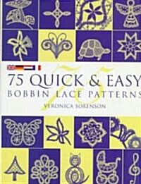 75 Quick and Easy Bobbin Lace Patterns (Hardcover)