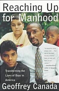 Reaching Up for Manhood: Transforming the Lives of Boys in America (Paperback)