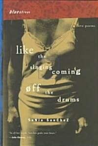 Like the Singing Coming Off the Drums: Love Poems (Paperback, Revised)