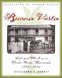 Buena Vista: Life and Work on a Puerto Rican Hacienda, 1833-1904 (Paperback, 2)