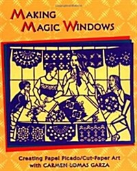 Making Magic Windows: Creating Papel Picado/Cut-Paper Art (Paperback)