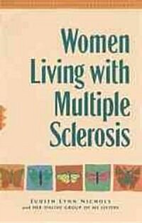 Women Living with Multiple Sclerosis: Conversations on Living, Laughing and Coping (Paperback)
