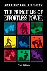 Cheng Hsin: The Principles of Effortless Power (Paperback, 2, Revised)