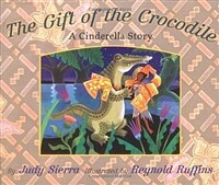 (The)gift of the crocodile : a cinderella story 