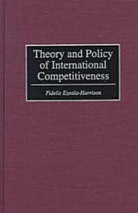 Theory and Policy of International Competitiveness (Hardcover)