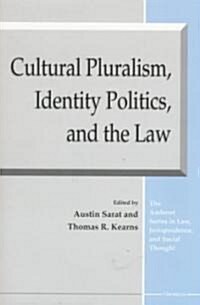 Cultural Pluralism, Identity Politics, and the Law (Hardcover)