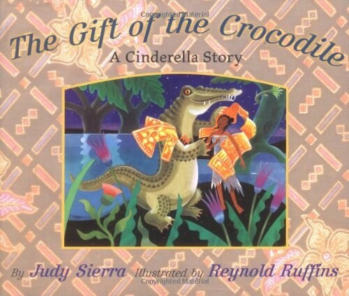 The Gift of the Crocodile: A Cinderella Story (Hardcover)