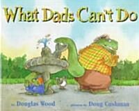 What Dads Cant Do (Hardcover)