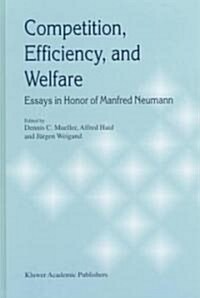 Competition, Efficiency, and Welfare: Essays in Honor of Manfred Neumann (Hardcover, 1991)