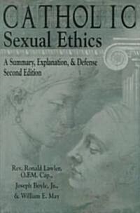 Catholic Sexual Ethics (Paperback, 2nd)