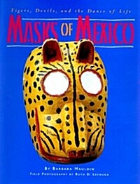 Masks of Mexico: Tigers, Devils, and the Dance of Life (Paperback)