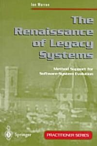 The Renaissance of Legacy Systems : Method Support for Software-System Evolution (Paperback, Softcover reprint of the original 1st ed. 1999)