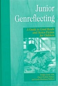 Junior Genreflecting: A Guide to Good Reads and Series Fiction for Children (Hardcover)