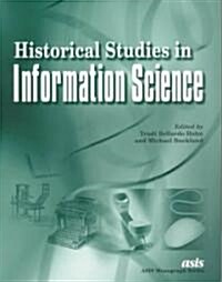 Historical Studies in Information Science (Paperback)