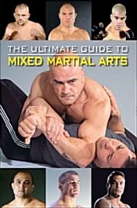 The Ultimate Guide to Mixed Martial Arts (Paperback)