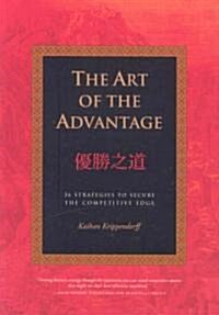 The Art of the Advantage: 36 Strategies to Seize the Competitive Edge (Paperback)