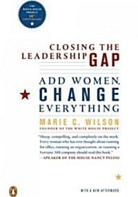 Closing the Leadership Gap: Why Women Can an Must Help Run the World (Paperback)