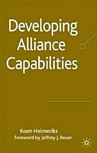 Developing Alliance Capabilities (Hardcover)