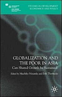Globalization and the Poor in Asia : Can Shared Growth be Sustained? (Hardcover)