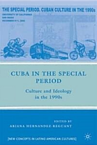 Cuba in the Special Period : Culture and Ideology in the 1990s (Hardcover)