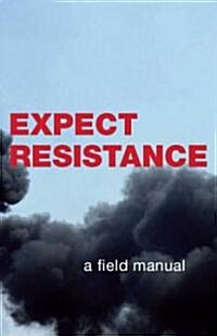 Expect Resistance: A Crimethink Field Manual (Paperback)