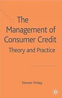 The Management of Consumer Credit : Theory and Practice (Hardcover)