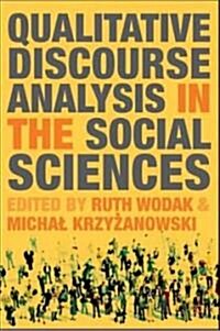Qualitative Discourse Analysis in the Social Sciences (Paperback)