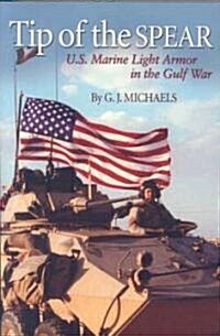 Tip of the Spear: U.S. Marine Light Armor in the Gulf War (Paperback)