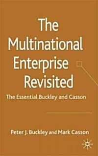 The Multinational Enterprise Revisited : The Essential Buckley and Casson (Hardcover)