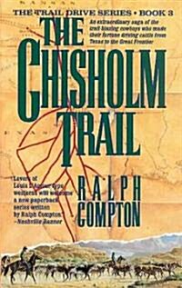 The Chisholm Trail: The Trail Drive, Book 3 (Mass Market Paperback, Revised)
