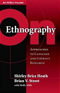 On Ethnography: Approaches to Language and Literacy Research (Hardcover)