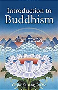 Introduction to Buddhism: An Explanation of the Buddhist Way of Life (Paperback)